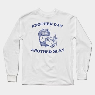 Another Day Another Slay Graphic T-Shirt, Retro Unisex Adult T Shirt, Funny Bear T Shirt, Meme Long Sleeve T-Shirt